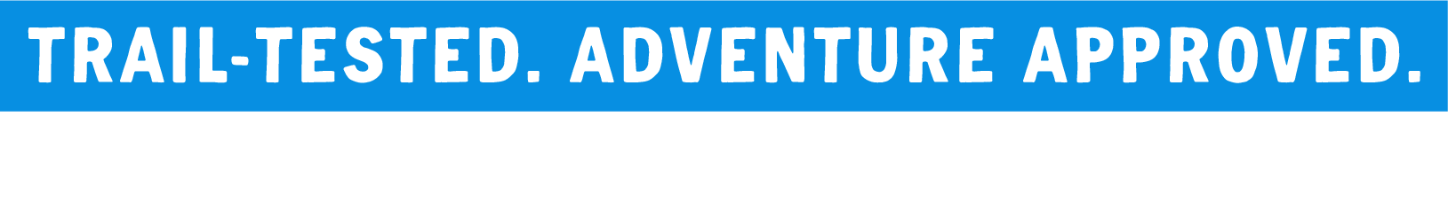 trail tested adventure approved