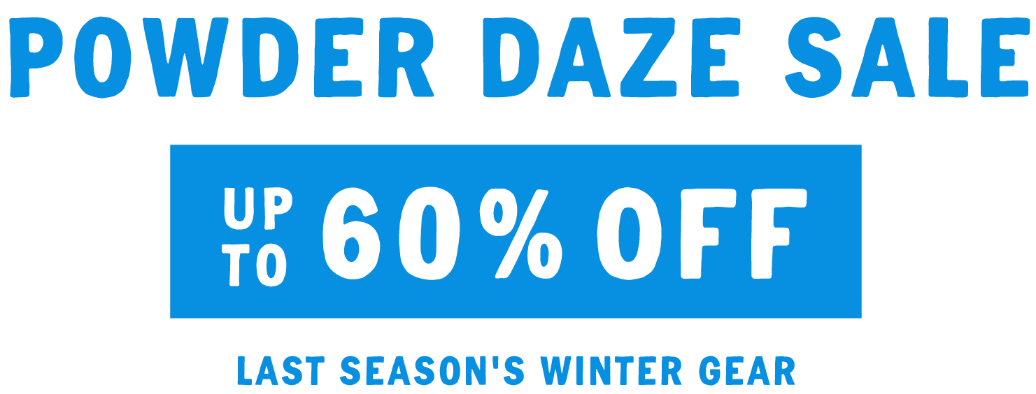 Powder daze sale up to 60% off last seasons winter gear