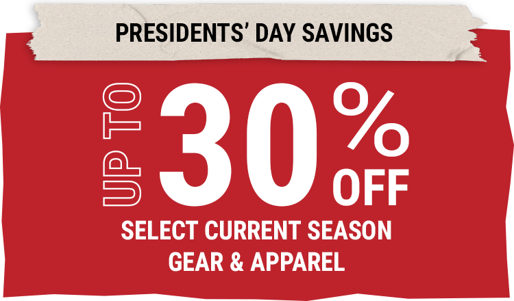 presidents' day savings: up to 30% off select current season gear and apparel
